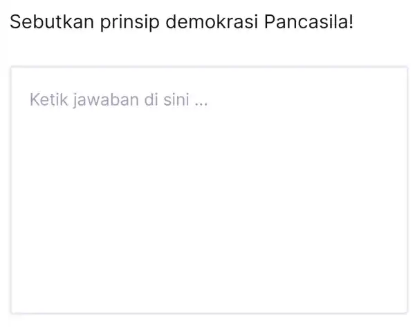 s ebutkan prinsip demokrasi Pancasila! Ketik jawaban di sini __