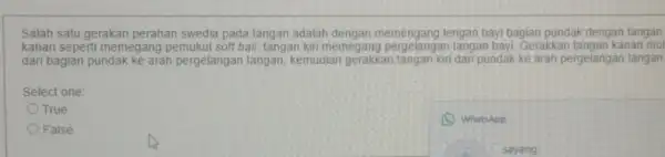 Salah satu gerakan perahan swedia pada tangan adalah dengan memengang lengan bay bagian pundak dengan tangan kanan seperti memegang pemukul soft ball, tangan kir