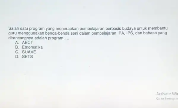 Salah satu program yang menerapkan pembelajaran berbasis budaya untuk membantu guru menggunakan benda-benda seni dalam pembelajaran IPA, IPS , dan bahasa yang dirancangnya adalah