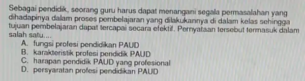 Sebagai pendidik, seorang guru harus dapat menangani segala permasalahan yang dihadapinya dalam proses pembelajaran yang di dalam kelas sehingga tujuan pembelajaran dapat tercapai secara