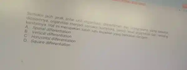 Semakin jauh jarak antar unit organisasi departemen dan orang-orang yang bekerja didalamnya, o rganisasi me niadi semaki n kompleks, jumlah level organisasi dan rentang