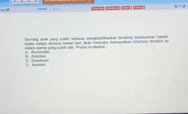 Seorang anak yang sudah terbiasa mengklasifikasikan binatang berdasarkan habitat, ketika belajar tentang hewan laut, akan memasukkan informasi tersebut ke dalam skema yang sudah ada.