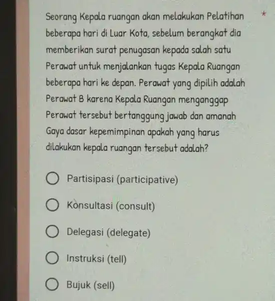 Seorang Kepala ruangan akan melakukan Pelatihan beberapa hari di Luar Kota . sebelum berangkat dia memberikan surat penugasar kepada salah satu Perawat untuk menjalankan