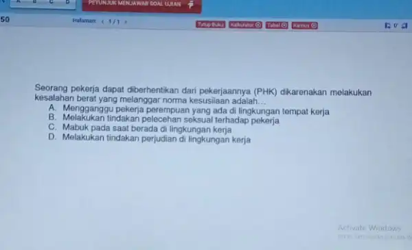 Seorang pekerja dapat diberhentikan dari pekerjaannya (PHK) dikarenakan melakukan kesalahan norma kesusilaan adalah __ A. Mengganggu pekerja perempuan yang ada di lingkungan tempat kerja