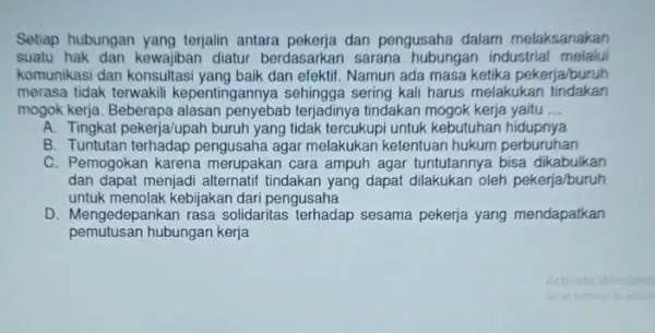 Setiap hubungan yang terjalin antara pekerja dan pengusaha dalam melaksanakan suatu hak dan kewajiban diatur berdasarkan sarana hubungan industrial melalui komunikasi dan baik dan