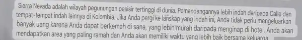 Sierra Nevada adalah wilayah pegunungan pesisir tertinggi di dunia Pemandangannya lebih indah daripada Calle dan tempat-tempat indah lainnya di Kolombia. Jika Anda pergi ke