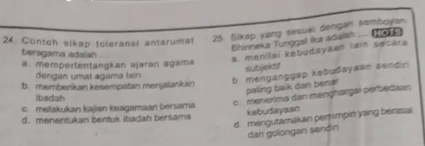 sikap toleransi antarumat a. memp ertentangkan beragama adalah __ dengan umat agama tain kan ajaran agama b. memberikan kesempetan menjalankan ibadah C kajian keagamaan