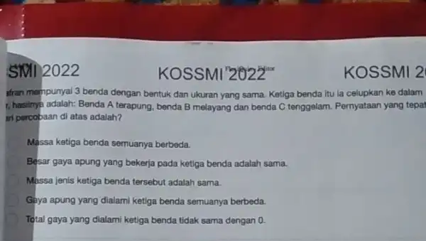 SIMI 2022 afran mempunyal 3 benda dengan bentuk dan ukuran yang sama. Ketiga benda itu ia celupkan ke dalam t. hasilnya adalah: Benda A