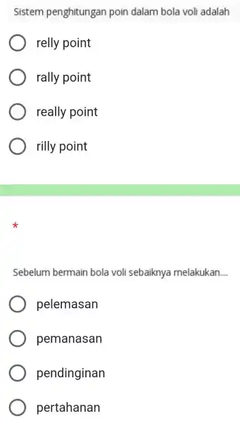 Sistem penghitungar poin dalam bola voli adalah relly point rally point really point rilly point Sebelum bermain bola voli sebaiknya melakukan __ pelemasan pemanasan