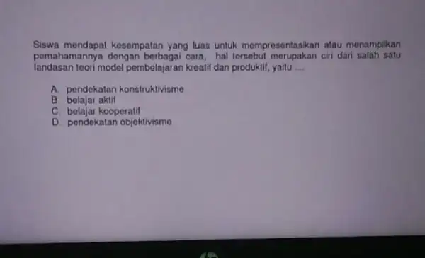 Siswa mendapat kesempatan yang luas untuk mompresentasikan atau menampilkan pomahamannya dengan berbagai cara, hal tersebut merupakan ciri dari salah satu landasan teori model pembelajaran