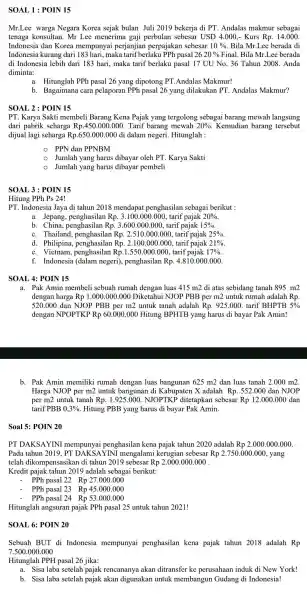 SOAL 1 : POIN 15 Mr.Lee warga Negara Korea sejak bulan Juli 2019 bekerj di PT .Andalas makmu sebagai tenaga konsulta n. Mr Lee