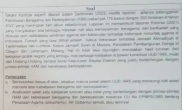 Soal Selara Institute sepert dilansi dalam Deliknews (2023) mentis laporan adanya pelanggaran Kebebasan Beragama dar Berkeyarinan (KBB) sebanyak 178 kasus dengan 333 tindakan ditahun