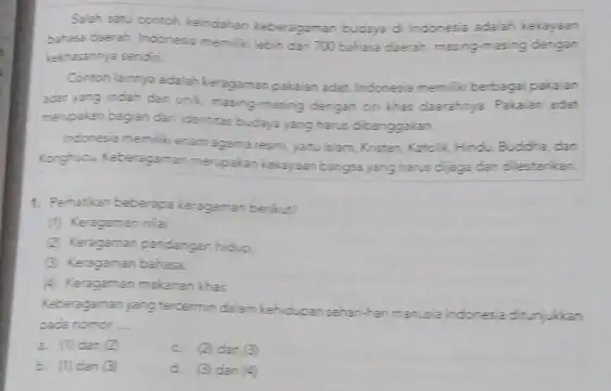 Solah satu contoh keindahan keberagaman budaya di Indonesia adalah kelayaan bahasa caerah, Indonesia menili lebih dan 700 bahasa daerah masing-masing dengan kekhasannya sendiri. Contoh