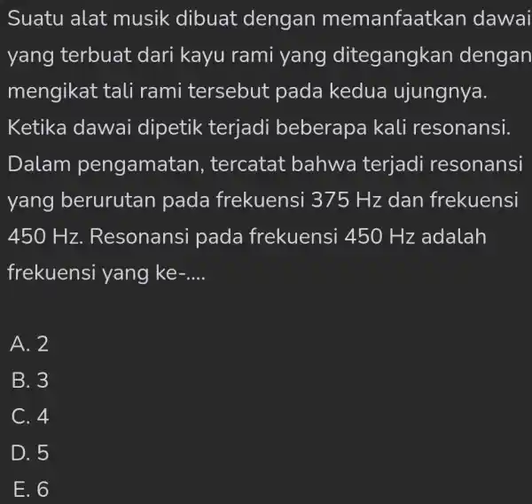 Suatu alat musik dibuat dengan memanfaatkan dawai yang terbuat dari kayu rami yang ditegangkan dengan mengikat tali rami tersebut pada kedua ujungnya. Ketika dawai