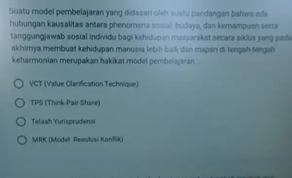 Suatu model pembelajaran yang didasari oleh suatu pandangan bahwa ada hubungan kausalitas antara phenomena sosial, budaya dan kemampuan serta tanggungjawab sosial Individu bagi kehidupan