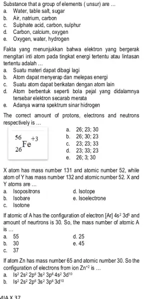 Substance that a group of elements ( unsur) are __ a. Water, table salt, sugar b. Air, natrium, carbon c. Sulphate acid, carbon ,