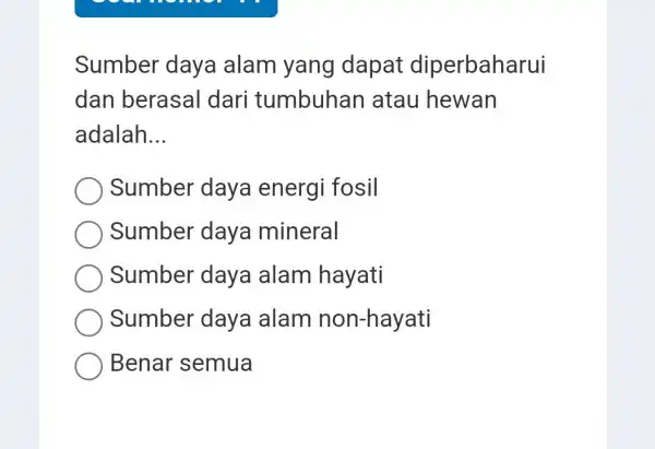 Sumber daya alam yang dapat diperbaharui dan berasal dari tumbuhan atau hewan adalah. __ Sumber daya energi fosil Sumber daya mineral Sumber daya alam