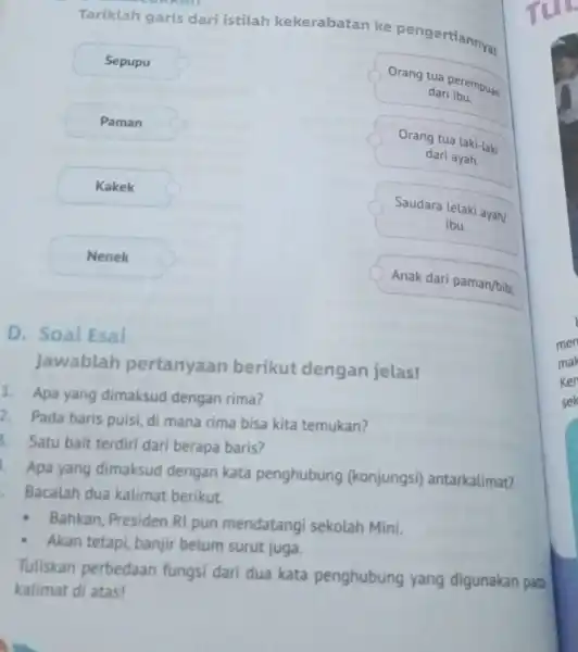 Tariklah garis dari istilah kekerabatan ke pengertiannya Sepupu Paman Kakek Nenek Orang tua perempuan dari ibu Orang tua laki-laki dari ayah. Saudara Lelaki ayah/