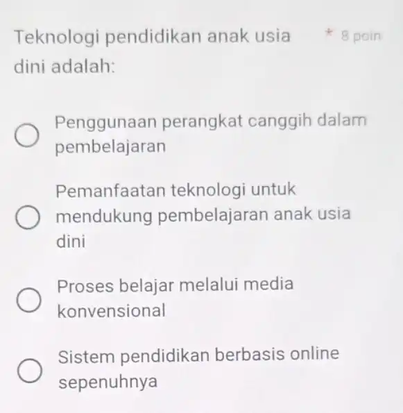 Teknologi pendidikan anak usia dini adalah: pembelajara perangkat canggih dalam pembelajaran Pemanfaatan teknologi untuk mendukung pembelajaran anak usia dini Proses belajar melalui media konvensional