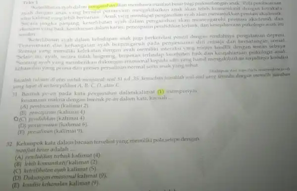 Teks 1 Keterlibatan ayah dalam pengasuhanhkan membawa manfaat besar bagi perkembangan anak Pola pembicaraan ayah dengan anak yang akibatkan komunikatif dengan kosakata atau kalimat