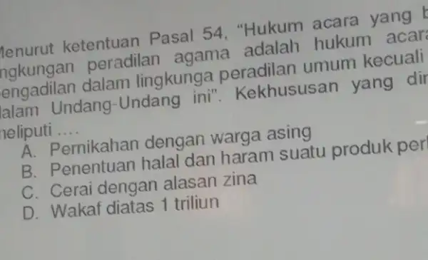 tenurut ketentuar Pasal 54, "Hukum acara yang hgkungan peradilan agama hukum acar engadilan dalam lingkung umum kecuali lalam Undang -Undang ini"Kekhususan yang dir heliputi