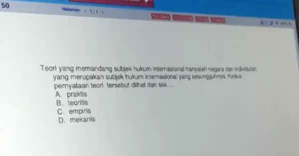 Teori yang memandang subjek hukum internasional hanyalah negara dari individulah yang merupakan subjek hukum internasiona yang sesungguhnya. Kedua pernyataan teori tersebut dihat dari sisi