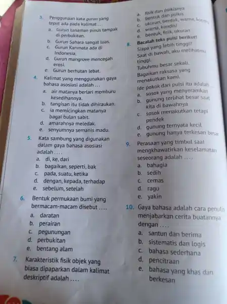 tepat ada pada kalimat __ 3. Penggunaan kata gurun yang a. Gurun tanaman pinus tampak di perbukitan. b. Gurun Sahara sangat luas. C. Gurun