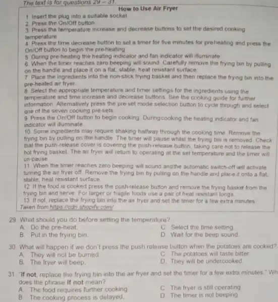 The text is for questions 29-31 How to Use Air Fryer 1. Insert the plug into a suitable socket. 2. Press the On/Off button.