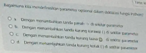 Time le Rigaimara kita inendefinsikan parameter opional a Dengon menambuhican Landa parali d sebutar parameter b. Dengan menambahkan tanda kurung kurswal u di sekita