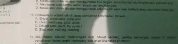 times 3times 3. +3+3 ederhana dan B. Melakukan drible dengan menggunakan dua tangan, sambil berlari tiap langkah satu pantulan bola C. Membawa bola sambi