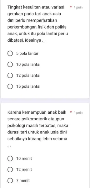 Tingkat kesulitan atau variasi 4 poin gerakan pada tari anak usia dini perlu memperhatikan perkembangar fisik dan psikis anak,untuk itu pola lantai perlu dibatasi