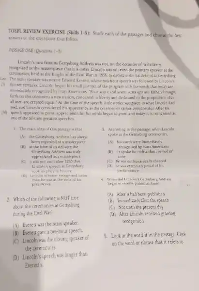 TOEFL REVIEW EXERCISE (Skills 1-5): Study each of the passages and choose the best answers to the questions that follow PASSHGE ONE (Questions 1-5)