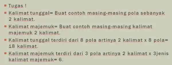 Tugas! Kalimat tunggel=Buat conton massing:masing oola sebanyal k2 Kalimat majemuk=8uat contoh masing:masing kalimat majemuk 2 kalimat. Kalimat tunggal tercinid ari 8 pola arcinys 2