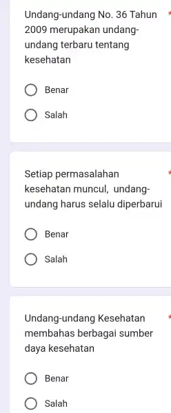 Undang-undang No . 36 Tahun 2009 merupaka n undang. undang terbaru tentang kesehatan Benar Salah Setiap permasalahan kesehatar muncul , undang- undang I harus