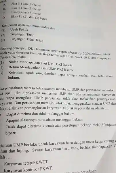 unjuk A. Jika (1) dan (2)benar B. Jika (1) dan (3)benar C. Jika (2) dan (3)benar D. Jika (1), (2), dan (3) benar Komponen