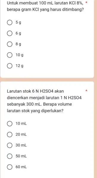 Untuk membuat 100 mL larutan KCl8% x berapa gram kcl yang harus ditimbang? 5g 6 g 8 g 10 g 12g Larutan stok 6