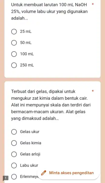 Untuk membuat larutan 100 mL NaOH x 25% , volume labu ukur yang digunakan adalah. __ 25 mL 50 mL 100 mL 250 mL