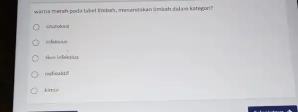 warna merah pada label limbah, menandakan limbah dalam kategori? sitotoksis infeksius Non infeksius radioaktif kimia