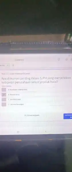 WSoal 32/Jewab Pertanyaan D bawah Apa dokumen penting dalam SJPH yang menjelaskan kebijakan perusahaan terkait produk halal? A. Komitmen halat tertulis B. Manual kerja