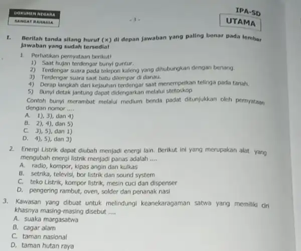 x. Berllah tanda silang huruf (x) di depan Jawaban yang palling benar pada lembar Jawaban yang sudah tersedial 1. Perhatikan pernyataan berikut! 1) Saat