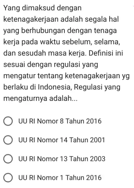 Yang dimaksud dengan ketenagakerjaan adalah segala hal yang berhubungan dengan tenaga kerja pada I waktu sebelum , selama. dan sesudah masa kerja . Definisi