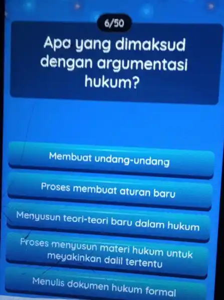 yang dimaksud dengan argumentasi hukum? Membuat undang-undang Proses membuat aturan baru Menyusun teori-teori baru dalam hukum Froses materi hukum untuk meyakinkan dali tertentu Menulis