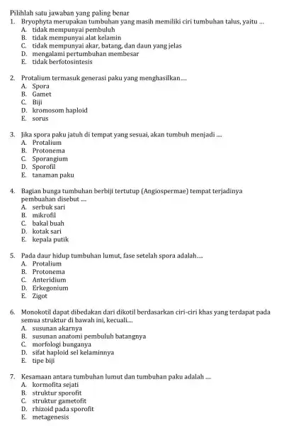 yang paling 1. Bryophyta merupakan tumbuhan yang masih memiliki ciri tumbuhan talus ,yaitu __ A . tidak mempunyai pembuluh B. tidak alat kelamin C.