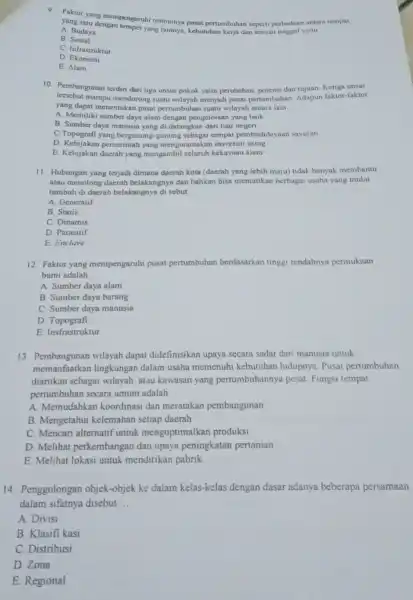 yang satu dengan pertumbuhan seperti perbedaar antara __ tempat A. Budaya san tempet yang lainnya, kebutuhan kerja dan tempat tinggal yaitu A. Budaya B