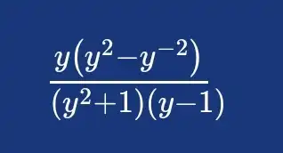 (y(y^2-y^-2))/((y^2)+1)(y-1)