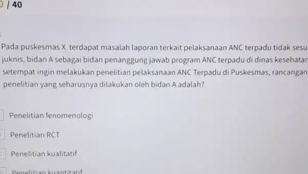 0140 Pada puskesmas X terdapat masalah laporan terkait pelaksanaan ANC terpadu tidak sesu juknis, bidan A sebagai bidan penanggung jawab program ANC terpadu di