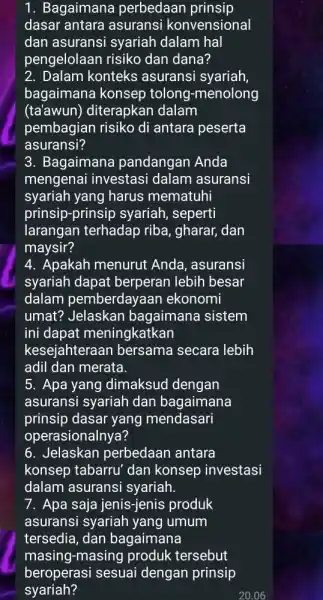 1. Bagaimana perbedaan prinsip dasar antara asuransi konvensional dan asuransi syariah dalam hal pengelolaan risiko dan dana? 2. Dalam konteks asuransi syariah, bagaimana konsep