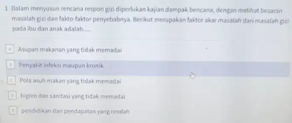 1 Dalam menyusun rencana respon gizi diperlukan kajian dampak bencana, dengan melihat besaran masalah gizi dan fakto-faktor penyebabnya Berikut merupakan faktor akar masalah dari