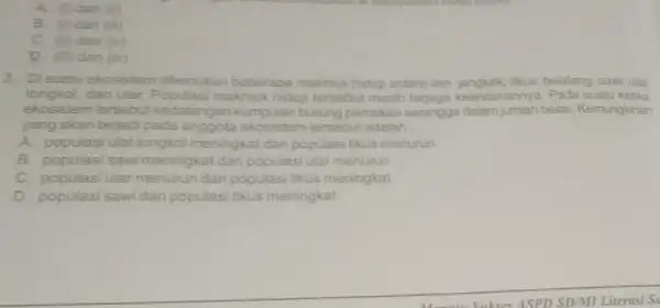 A. (1) dan (ii) B. (i) dan (ii) C. (ii) dan (iv) D. (ii) dan (iv) 3. Disuatu ekosistem ditemukan beberapa makhluk hidup antara