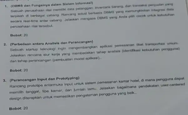 1. (DBMB dan Fungsinya dalam Sistem Informasi) Sebuah perusahaan ritel memilik data pelanggan, imventaris barang, dan transaksi penjuatan yang terpisah di berbagal cobang Rancang